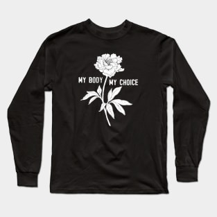 My Body - My Choice Long Sleeve T-Shirt